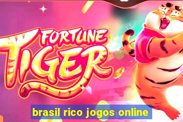 brasil rico jogos online